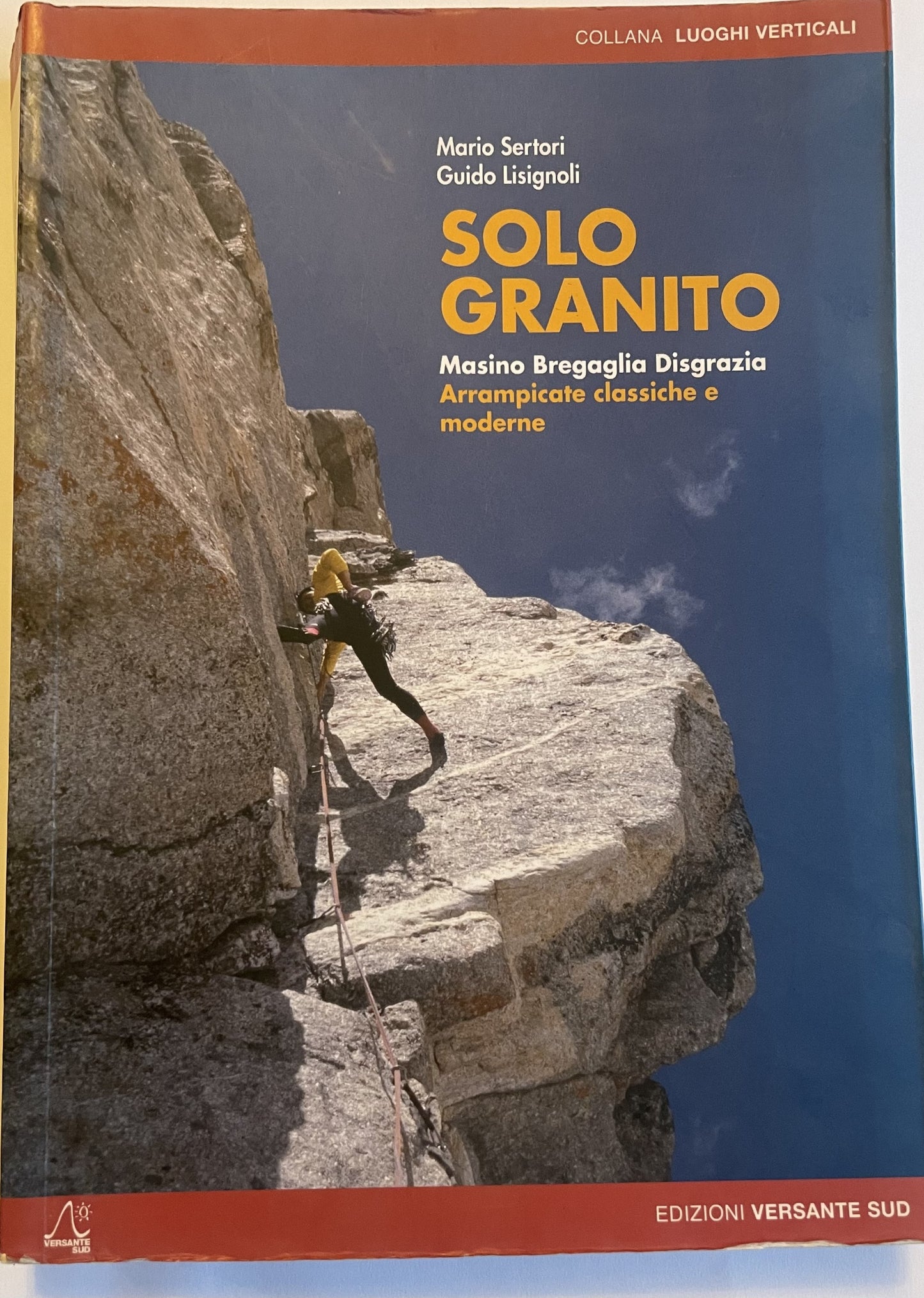 Solo Granito - Vol 1: Climbing in Masino - Bregaglia - Disgrazia - 2009 Edition